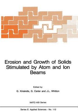预订 Erosion and Growth of Solids Stimulated by Atom and Ion Beams
