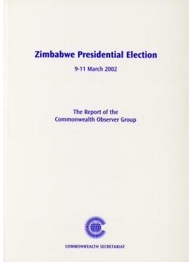 预订 Zimbabwe Presidential Election, 9-11 March 2002: Report of the Commonwealth Observer Group: 9780850927184