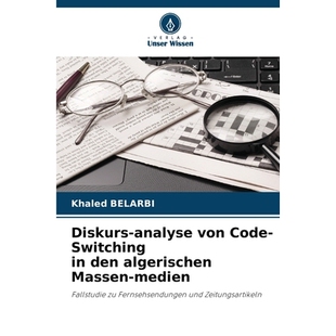 预订 Diskurs-analyse von Code-Switching in den algerischen Massen-medien: Fallstudie zu Fernsehsendungen und Zeitungsart