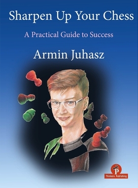 预订 Sharpen Up Your Chess: A Practical Guide To Success 提高你的棋艺: 9789464201604