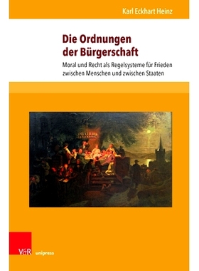 预订 Die Ordnungen der Bürgerschaft: Moral und Recht als Regelsysteme für Frieden zwischen Menschen und zwischen Staat