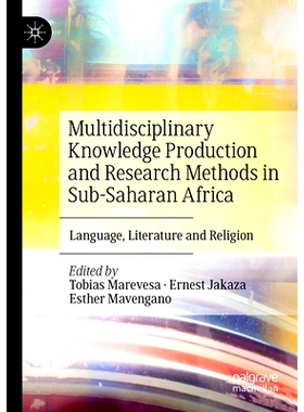 预订 Multidisciplinary Knowledge Production and Research Methods in Sub-Saharan Africa: Language, Literature and Religio