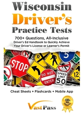 预订 Wisconsin Driver’s Practice Tests: 700+ Questions, All-Inclusive Driver’s Ed Handbook to Quickly achieve your Dri