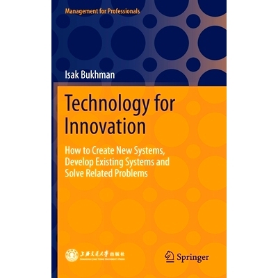 预订 Technology for Innovation: How to Create New Systems, Develop Existing Systems and Solve Related Problems: How to C