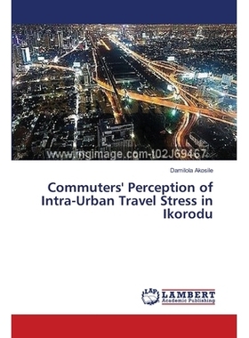 预订 Commuters’ Perception of Intra-Urban Travel Stress in Ikorodu: 9783659368615