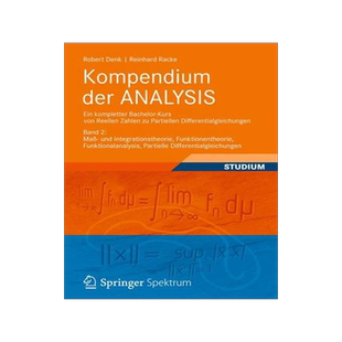预订 Kompendium der ANALYSIS - Ein kompletter Bachelor-Kurs von Reellen Zahlen zu Partiellen Differentialgleichungen