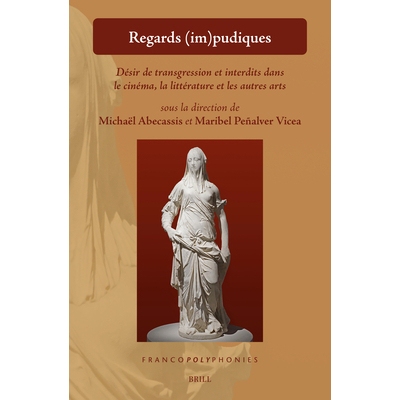 预订 Regards (im)pudiques: Désir de transgression et interdits dans le cinéma, la littérature et les autres arts （不