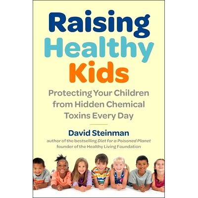 预订 Raising Healthy Kids: Protecting Your Children from Hidden Chemical Toxins Every Day 培养健康的孩子：每天保护您的孩