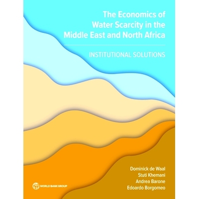 预订 The Economics of Water Scarcity and Water Supply and Sanitation in Middle East and North Africa 中东和北非水资源短