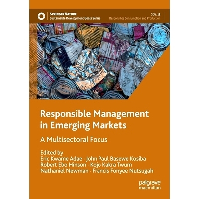 预订 Responsible Management in Emerging Markets: A Multisectoral Focus 新兴市场的负责任管理：多部门关注: 9783030765651