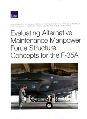 预订 Evaluating Alternative Maintenance Manpower Force Structure Concepts for the F-35a: 9781977405340