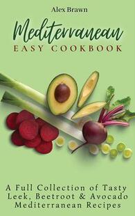Mediterranean Cookbook Collection Beetroot Avocado Leek Easy Tasty 9781802695984 Recip Full 预订