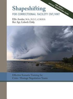[预订]Shapeshifting for Correctional Facility CNT/HNT: Effective Scenario Training for Crisis/Hostage Nego 9780998522470