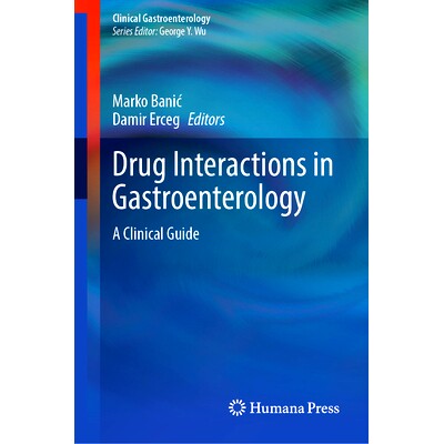 预订 Drug Interactions in Gastroenterology: A Clinical Guide 胃肠病学的*相互作用：临床指南: 9783031697999