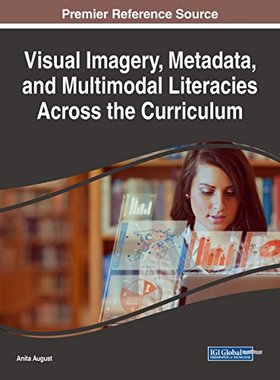 【预订】Visual Imagery, Metadata, and Multimodal Literacies Across the Curriculum
