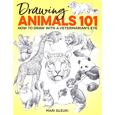 预订 Drawing Animals 101: How to Draw with a Veterinarian’s Eye: How to Draw with a Veterinarian’s Eye 绘画动物101：如