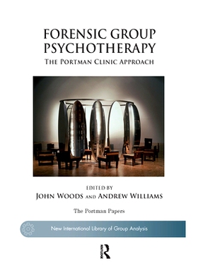 预订 Forensic Group Psychotherapy: The Portman Clinic Approach: 9780367101107