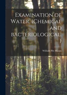[预订]Examination of Water. (Chemical and Bacteriological.) 9781014942807