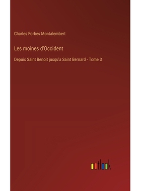 预订 Les moines d’Occident: Depuis Saint Benoit jusqu’a Saint Bernard - Tome 3: 9783385012653