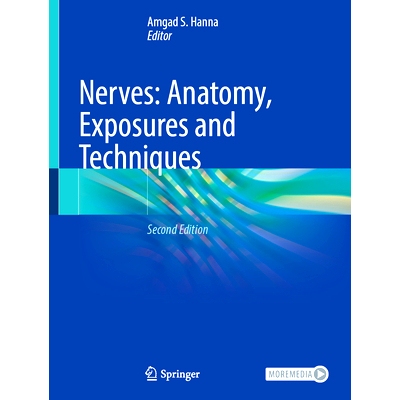 预订 Nerves: Anatomy, Exposures and Techniques 神经：解剖学、暴露与技术 第2版: 9783031739309