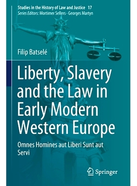 预订 Liberty, Slavery and the Law in Early Modern Western Europe: Omnes Homines aut Liberi Sunt aut Servi 近代西欧自由、
