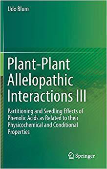 【预售】Plant-Plant Allelopathic Interactions III: Partitioning and Seedling Effects of Phenolic Acids as Related ...
