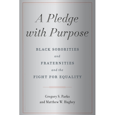 预订 A Pledge with Purpose: Black Sororities and Fraternities and the Fight for Equality: 9781479823277
