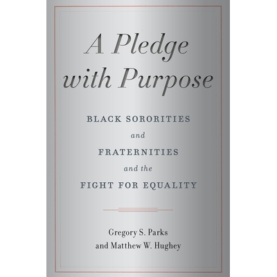 预订 A Pledge with Purpose: Black Sororities and Fraternities and the Fight for Equality: 9781479823277