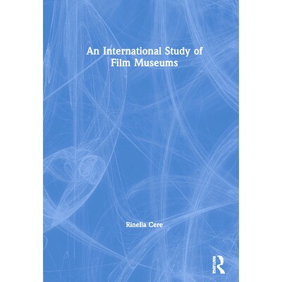 预订 An International Study of Film Museums 电影博物馆国际研究: 9780415432245