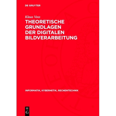 预订 Theoretische Grundlagen der digitalen Bildverarbeitung: 9783112731765