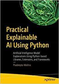 【预订】Practical Explainable AI Using Python 9781484271575
