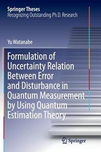 【预订】Formulation of Uncertainty Relation Between Error and Disturbance in Quantum Measurement by Using Quantum ...