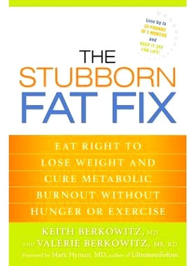 预订 The Stubborn Fat Fix: Eat Right to Lose Weight and Cure Metabolic Burnout without Hunger or Exercise