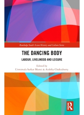 预订 The Dancing Body: Labour, Livelihood and Leisure 跳舞的身体：劳动、生计与休闲: 9781032776224