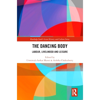 预订 The Dancing Body: Labour, Livelihood and Leisure 跳舞的身体：劳动、生计与休闲: 9781032776224