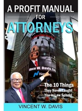 预订 A Profit Manual for Attorneys: The 10 Things They Never Taught You in Law School: 9781723446856