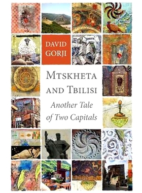 预订 Mtskheta and Tbilisi: Another Tale of Two Capitals: 9780991404544