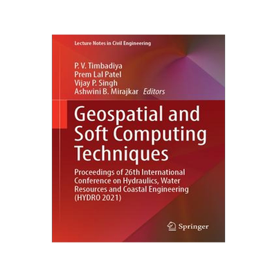 [预订]Geospatial and Soft Computing Techniques 9789819919000
