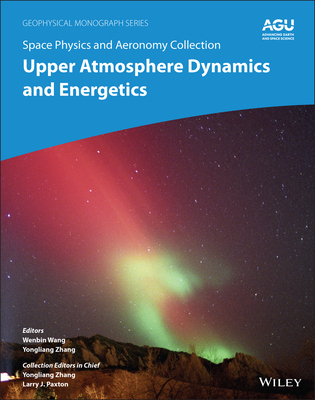 【预订】Space Physics And Aeronomy Volume 4 - Upper Atmosphere Dynamics And Energetics 9781119507567