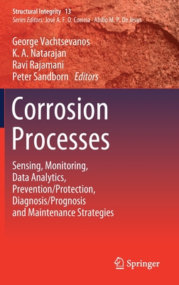 【预订】Corrosion Processes: Sensing, Monitoring, Data Analytics, Prevention/Protection, Diagnosis/Prognosis and M...