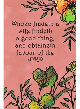 预订 Whoso findeth a wife findeth a good thing, and obtaineth favour of the LORD.: Dot Grid Paper: 9781686604829