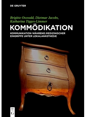 预订 Kommödikation: Kommunikation während medizinischer Eingriffe unter Lokalanästhesie: 9783110636383