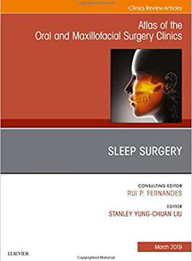 【预售】Sleep Surgery, An Issue of Atlas of the Oral & Maxillofacial Surgery Clinics