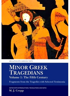 预订 Minor Greek Tragedians, Volume 1: The Fifth Century: Fragments from the Tragedies with Selected Testimonia 希腊小悲