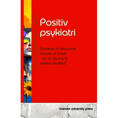 预订 Positiv psykiatri: Styrkelse af ressourcer, fremme af trivsel - en ny tilgang til mental sundhed: 9783689048129