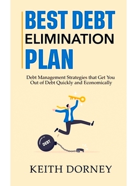 预订 Best Debt Elimination Plan: Debt Management Strategies that Get You Out of Debt Quickly and Economically
