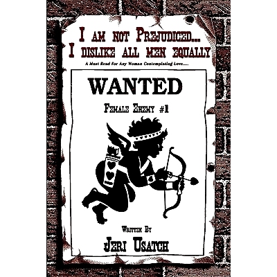 预订 I am not Prejudiced...I dislike all men equally: A Must Read For Any Woman Contemplating Love...: 9781438918754