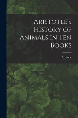[预订]Aristotle’s History of Animals in Ten Books 9781015607712