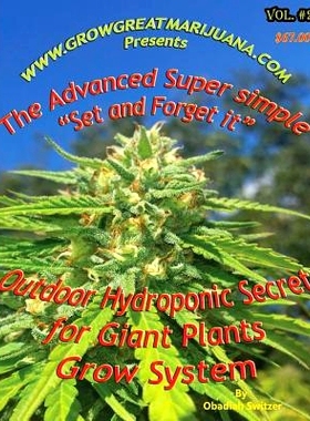 预订 Outdoor Hydroponic Secret for Giant Plants: A simple step by step set it and forget it Hydroponic Set up that anyon