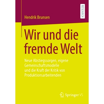 预订 Wir und die fremde Welt: Neue Abstiegssorgen, eigene Gemeinschaftsmodelle und die Kraft der Kritik von Produktionsa
